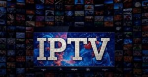 IPTV in 2025 The Ultimate Guide to Streaming TV